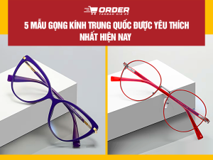 nhập gọng kính Trung Quốc