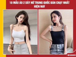 áo 2 dây nữ Trung Quốc